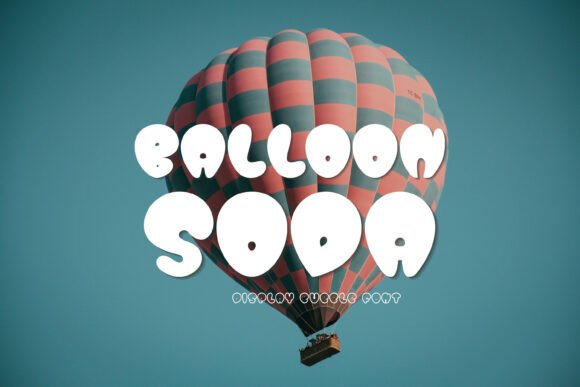 Balloon Soda: A Playful Display Font That Delivers Personality