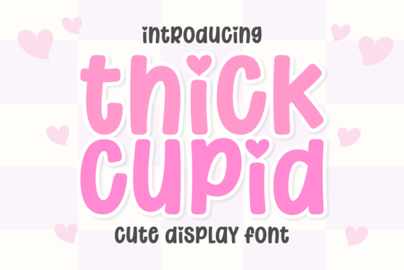 Thick Cupid: A Display Font That Adds Warmth to Real Business Materials